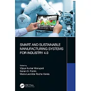 Smart and Sustainable Manufacturing Systems for Industry 4.0