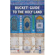 Bucket Guide to the Holy Land: A DIY Travel Planner to Create a Bucket List-Filled Dream Trip to Israel, Jordan