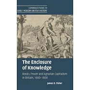 The Enclosure of Knowledge: Books, Power and Agrarian Capitalism in Britain, 1660-1800