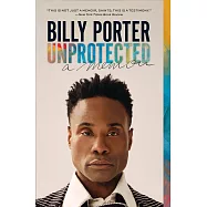 Unprotected: A Memoir