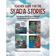Teacher Guide for the Sk’ad’a Stories Series: Intergenerational Learning and Storytelling in the Classroom