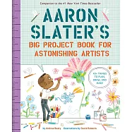 Aaron Slater’s Big Project Book for Astonishing Artists (The Questioneers Big Project Books)