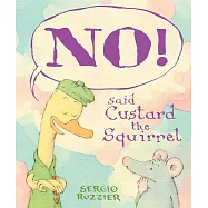 No! Said Custard the Squirrel