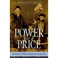 Power for a Price: The Purchase of Official Appointments in Qing China