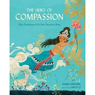 The Hero of Compassion: How Lokeshvara Got One Thousand Arms