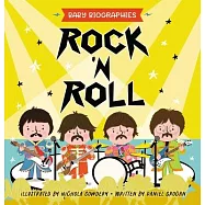 Rock ’n’ Roll - Baby Biographies: A Baby’s Introduction to the 24 Greatest Rock Bands of All Time!volume 1