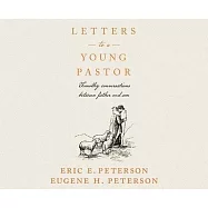 Letters to a Young Pastor: Timothy Conversations Between Father and Son