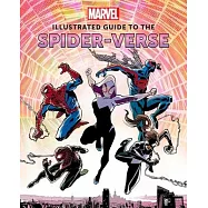 Marvel Comics: Illustrated Guide to the Spider-Verse: (Spider-Man Art Book, Spider-Man Miles Morales, Spider-Man