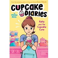 Katie and the Cupcake Cure Graphic Novel: Volume 1