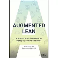 Augmented Lean: A Human-Centric Framework for Managing Industrial Operations