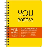 You Are a Badass Deluxe Organizer 17-Month 2022-2023 Monthly/Weekly Planner Cale