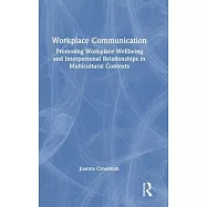 Workplace Communication: Promoting Workplace Wellbeing and Interpersonal Relationships in Multicultural Contexts