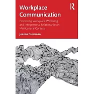 Workplace Communication: Promoting Workplace Wellbeing and Interpersonal Relationships in Multicultural Contexts