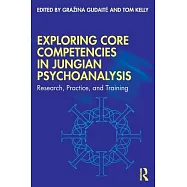 Exploring Core Competencies in Jungian Psychoanalysis: Research, Practice and Training
