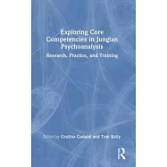 Exploring Core Competencies in Jungian Psychoanalysis: Research, Practice and Training