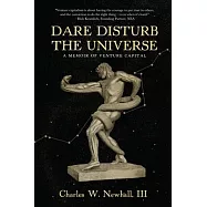 Dare Disturb The Universe: A Memoir of Venture Capital