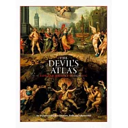 The Devil&rsquo;s Atlas: An Explorer&rsquo;s Guide to Heavens, Hells and Afterworlds