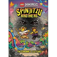 Spinjitzu Brothers #4: The Chroma’s Clutches (Lego Ninjago)