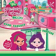 Oven Trouble & the Mean Berries