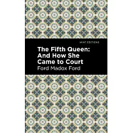 The Fifth Queen: And How She Came to Court