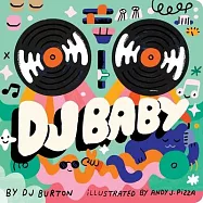 DJ Baby: A Touch-And-Feel Book
