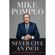 Never Give an Inch: Fighting for the America I Love
