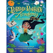 Disney Bibbidi Bobbidi Academy #1: Rory and the Magical Mixups