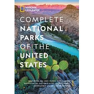 National Geographic Complete National Parks of the United States, 3rd Edition: 400+ Parks, Monuments, Battlefields