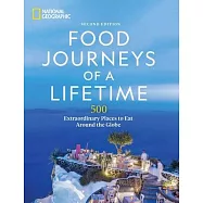 Food Journeys of a Lifetime 2nd Edition: 500 Extraordinary Places to Eat Around the Globe
