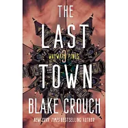The Last Town: Book 3 of the Wayward Pines Trilogy