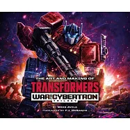 The Art and Making of Transformers: War for Cybertron Trilogy