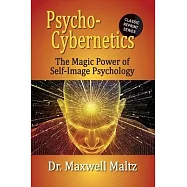 Psycho-Cybernetics The Magic Power of Self Image Psychology
