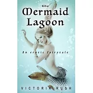 The Mermaid Lagoon: An Erotic Fairytale