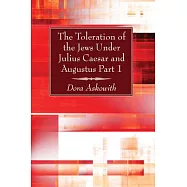 The Toleration of the Jews Under Julius Caesar and Augustus, Part 1
