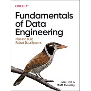 Fundamentals of Data Engineering: Build Robust End-To-End Data Engineering Solutions
