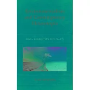 Environmentalism and Contemporary Heterotopia: Novel Encounters with Waste