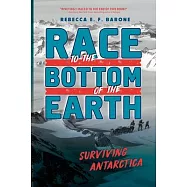 Race to the Bottom of the Earth: Surviving Antarctica