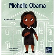 Michelle Obama: A Kid&rsquo;s Book About Turning Adversity into Advantage
