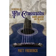 A Meeting At The Crossroads: Robert Johnson and The Devil