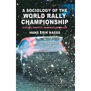 A Sociology of the World Rally Championship: History, Identity, Memories and Place