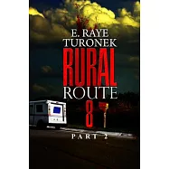 Rural Route 8 Part 2: Unrequited Love