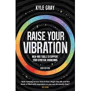 Raise Your Vibration (New Edition): High-Vibe Tools to Support Your Spiritual Awakening