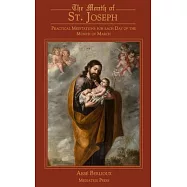 The Month of St. Joseph: Practical Meditations for each Day of the Month of March