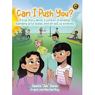Can I Push You?: A story about a forever friendship, standing up to bullies, and an act of kindness