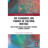 The Economics and Finance of Cultural Heritage: How to Make Tourist Attractions a Regional Economic Resource
