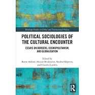 Political Sociologies of the Cultural Encounter: Essays on Borders, Cosmopolitanism, and Globalization