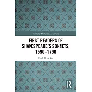 First Readers of Shakespeare&rsquo;s Sonnets, 1590-1790