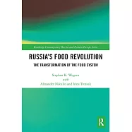 Russia&rsquo;s Food Revolution: The Transformation of the Food System