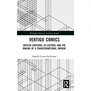 Vertigo Comics: British Creators, Us Editors, and the Making of a Transformational Imprint
