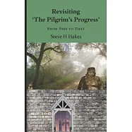 Revisiting &rsquo;The Pilgrim&rsquo;s Progress&rsquo;: From This to That